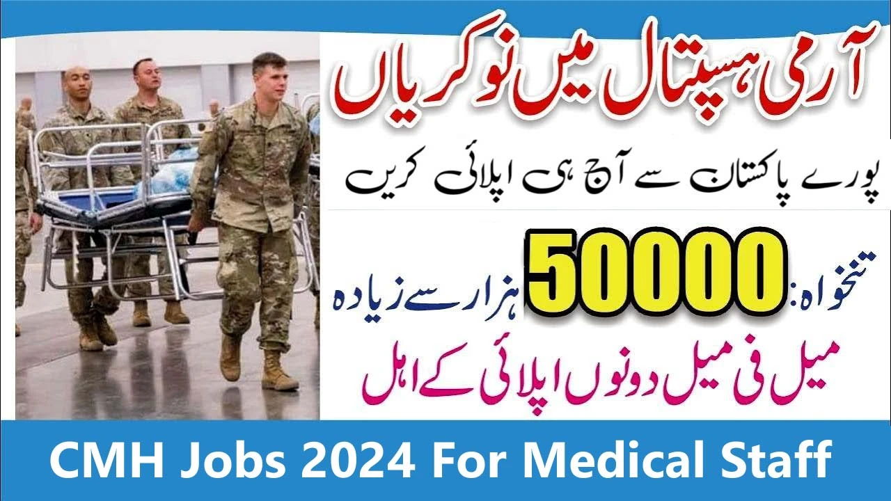 Latest Combined Military Hospital CMH Jobs 2024 For Medical Staff